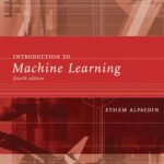 ISBN: 9780262043793 - Introduction to Machine Learning, fourth edition (Adaptive Computation and Machine Learning series)