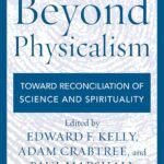 ISBN: 9781538125960 - Beyond Physicalism: Toward Reconciliation of Science and Spirituality